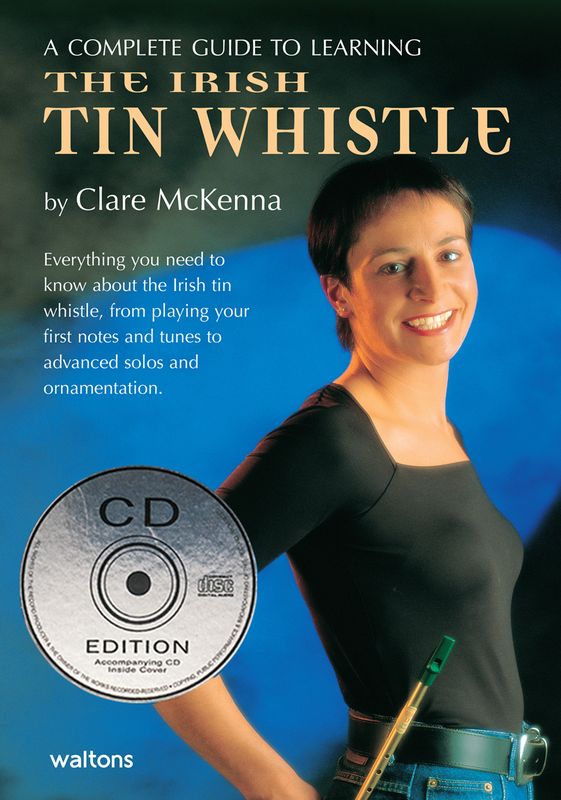 Irish Tin Whistle Tutor by Clare McKenna CD Edition